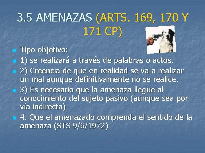 3. 5 AMENAZAS (ARTS. 169, 170 Y 171 CP) n n n Tipo objetivo: