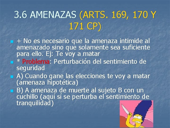 3. 6 AMENAZAS (ARTS. 169, 170 Y 171 CP) n n + No es