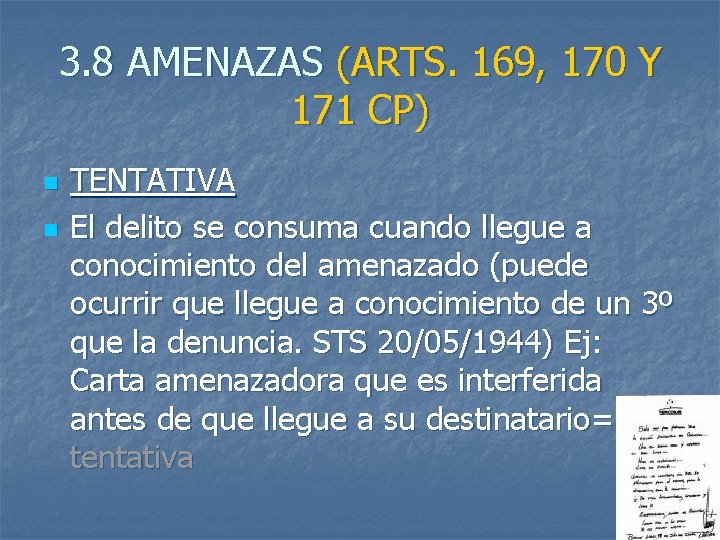 3. 8 AMENAZAS (ARTS. 169, 170 Y 171 CP) n n TENTATIVA El delito