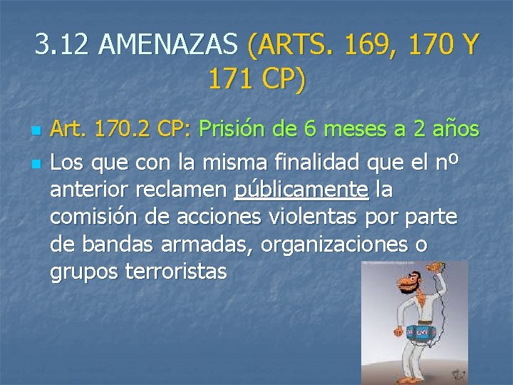 3. 12 AMENAZAS (ARTS. 169, 170 Y 171 CP) n n Art. 170. 2