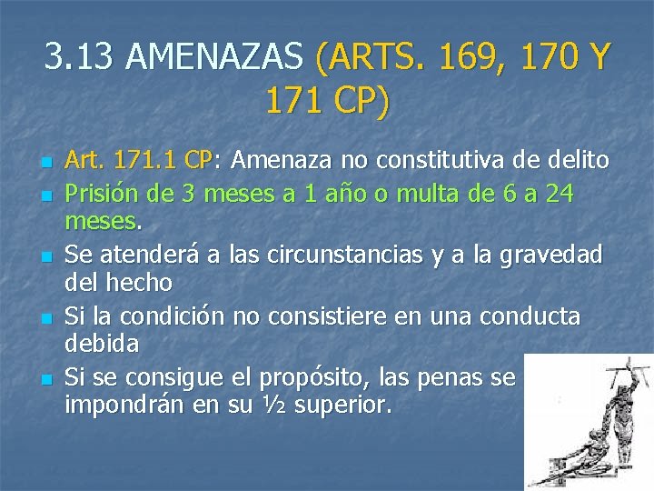 3. 13 AMENAZAS (ARTS. 169, 170 Y 171 CP) n n n Art. 171.