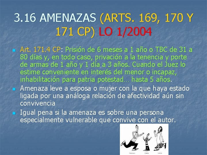 3. 16 AMENAZAS (ARTS. 169, 170 Y 171 CP) LO 1/2004 n n n
