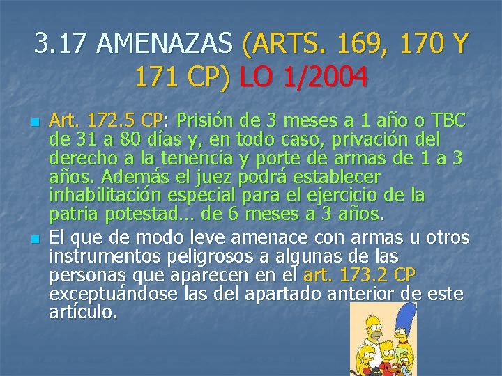 3. 17 AMENAZAS (ARTS. 169, 170 Y 171 CP) LO 1/2004 n n Art.