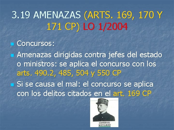 3. 19 AMENAZAS (ARTS. 169, 170 Y 171 CP) LO 1/2004 n n n