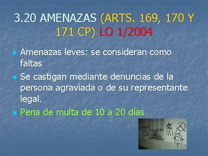 3. 20 AMENAZAS (ARTS. 169, 170 Y 171 CP) LO 1/2004 n n n
