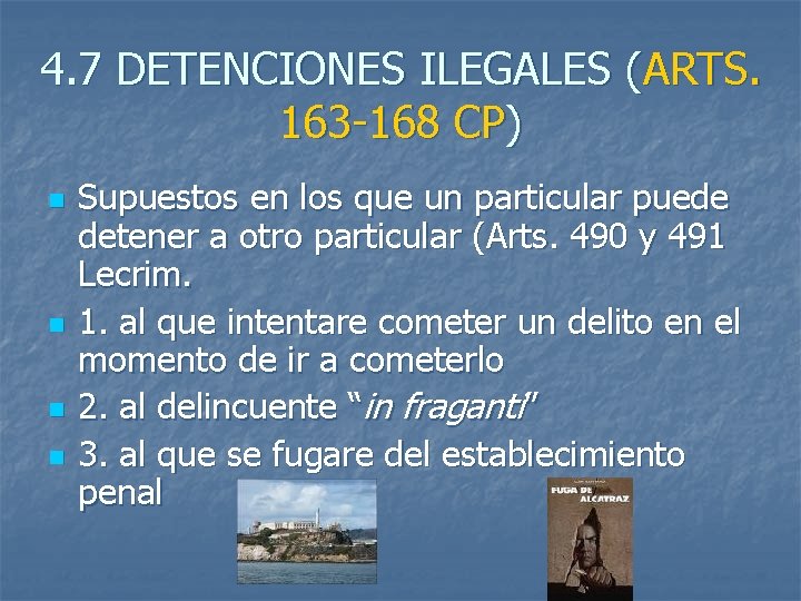 4. 7 DETENCIONES ILEGALES (ARTS. 163 -168 CP) n n Supuestos en los que