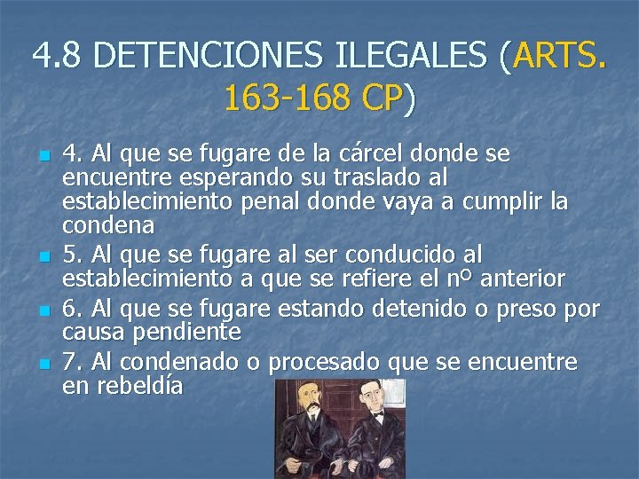 4. 8 DETENCIONES ILEGALES (ARTS. 163 -168 CP) n n 4. Al que se