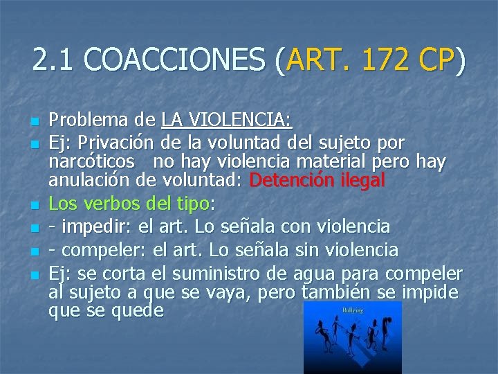 2. 1 COACCIONES (ART. 172 CP) n n n Problema de LA VIOLENCIA: Ej: