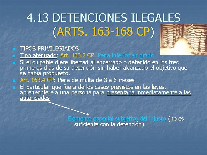 4. 13 DETENCIONES ILEGALES (ARTS. 163 -168 CP) n n n TIPOS PRIVILEGIADOS Tipo