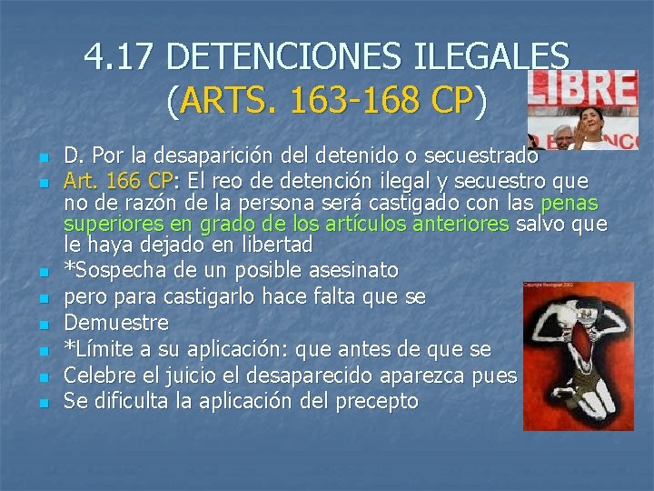 4. 17 DETENCIONES ILEGALES (ARTS. 163 -168 CP) n n n n D. Por