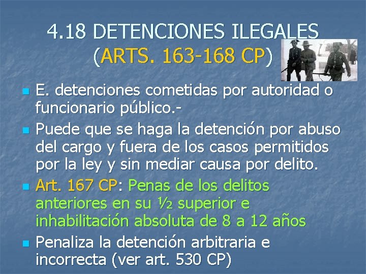 4. 18 DETENCIONES ILEGALES (ARTS. 163 -168 CP) n n E. detenciones cometidas por