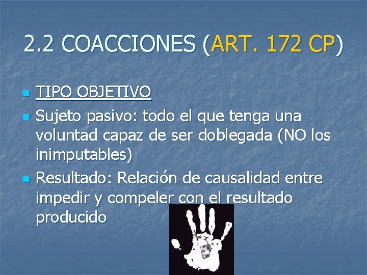 2. 2 COACCIONES (ART. 172 CP) n n n TIPO OBJETIVO Sujeto pasivo: todo