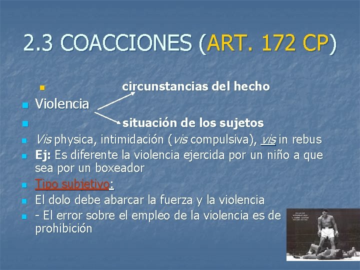 2. 3 COACCIONES (ART. 172 CP) n n n n circunstancias del hecho Violencia