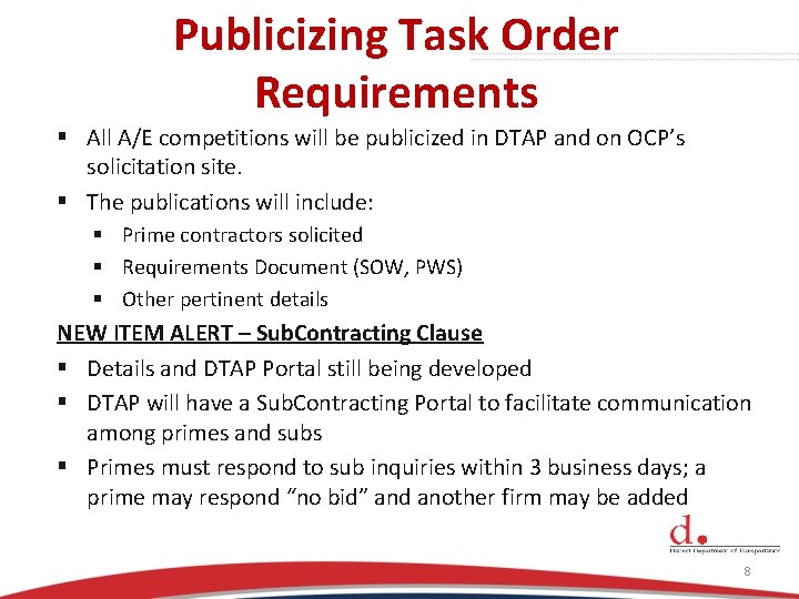Publicizing Task Order Requirements § All A/E competitions will be publicized in DTAP and