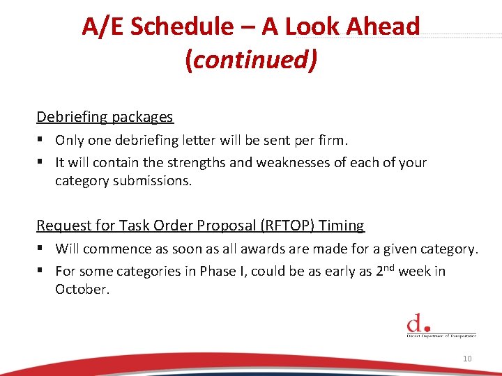 A/E Schedule – A Look Ahead (continued) Debriefing packages § Only one debriefing letter
