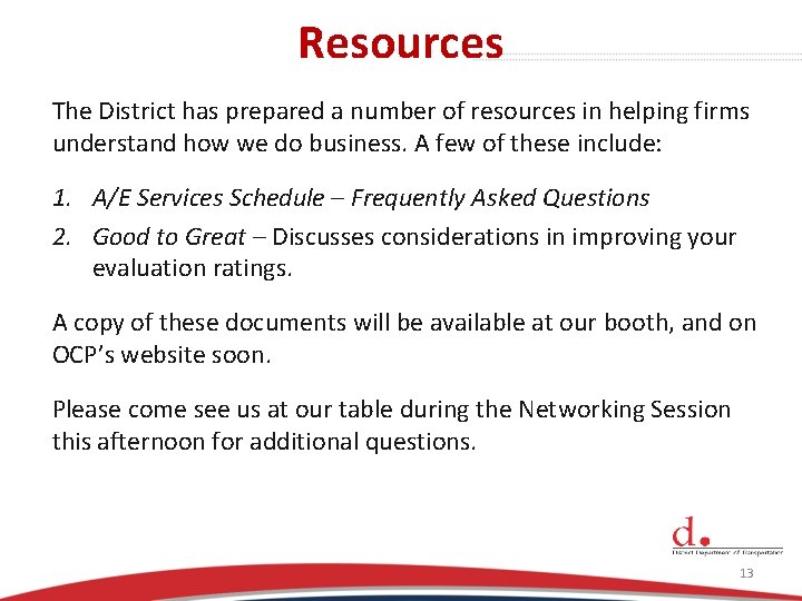 Resources The District has prepared a number of resources in helping firms understand how