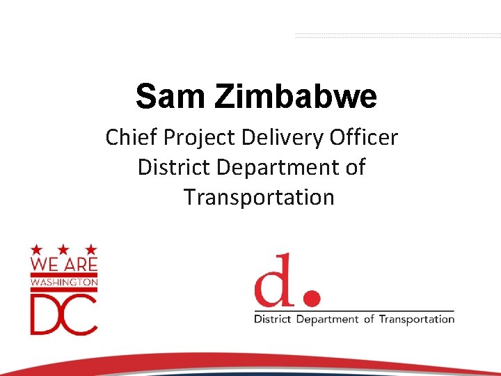 Sam Zimbabwe Chief Project Delivery Officer District Department of Transportation 