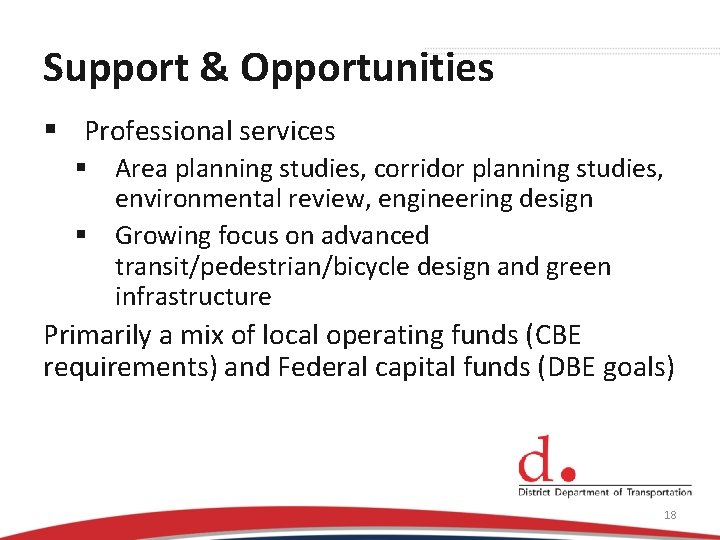 Support & Opportunities § Professional services § Area planning studies, corridor planning studies, environmental