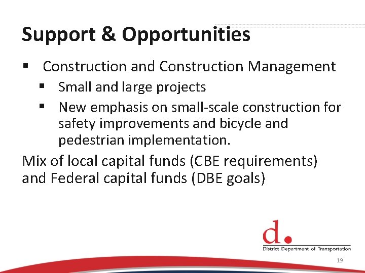 Support & Opportunities § Construction and Construction Management § Small and large projects §