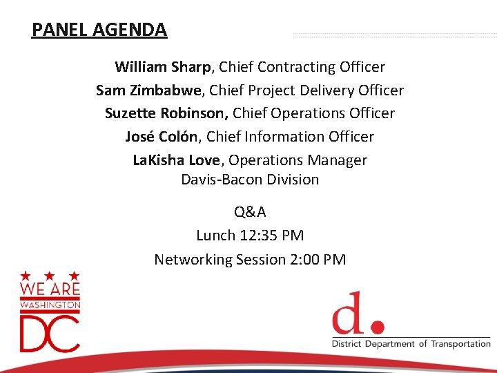 PANEL AGENDA William Sharp, Chief Contracting Officer Sam Zimbabwe, Chief Project Delivery Officer Suzette