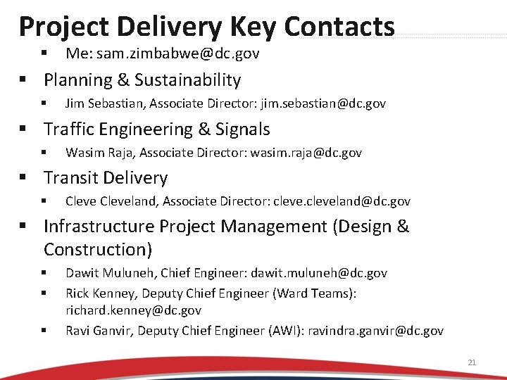 Project Delivery Key Contacts § Me: sam. zimbabwe@dc. gov § Planning & Sustainability §