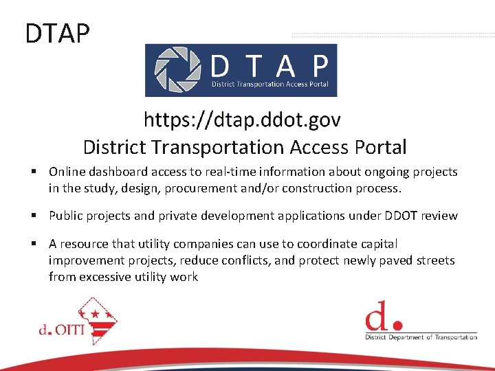 DTAP District Transportation Access Portal § Online dashboard access to real-time information about ongoing
