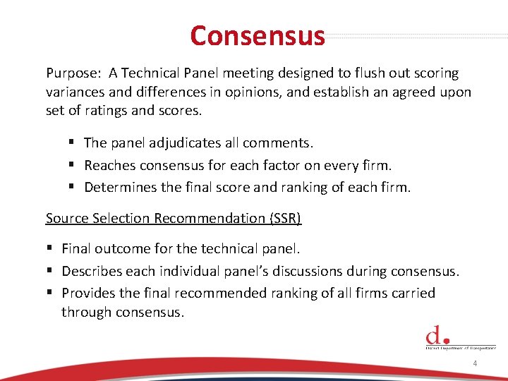 Consensus Purpose: A Technical Panel meeting designed to flush out scoring variances and differences