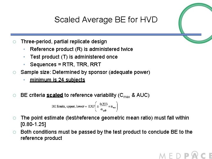Scaled Average BE for HVD ¡ ¡ Three-period, partial replicate design • Reference product
