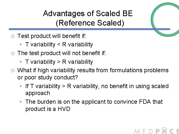 Advantages of Scaled BE (Reference Scaled) ¡ ¡ ¡ Test product will benefit if: