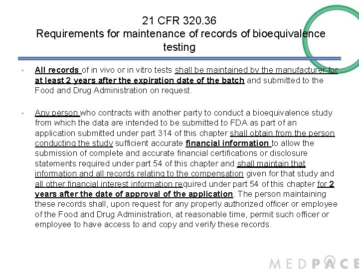 21 CFR 320. 36 Requirements for maintenance of records of bioequivalence testing • All