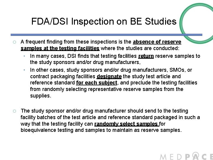 FDA/DSI Inspection on BE Studies ¡ A frequent finding from these inspections is the