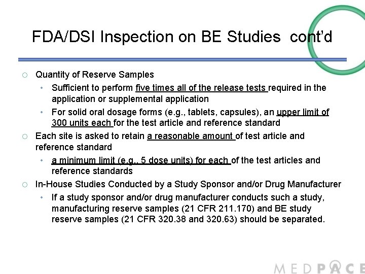 FDA/DSI Inspection on BE Studies cont’d ¡ ¡ ¡ Quantity of Reserve Samples •