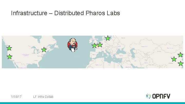 Infrastructure – Distributed Pharos Labs 1/18/17 LF Infra Collab 