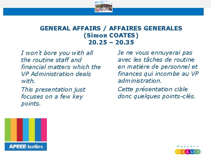 GENERAL AFFAIRS / AFFAIRES GENERALES (Simon COATES) 20. 25 – 20. 35 • I