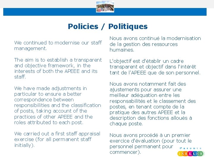 Policies / Politiques We continued to modernise our staff management. Nous avons continué la