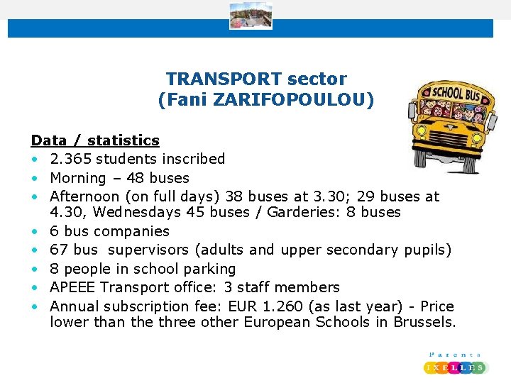 TRANSPORT sector (Fani ZARIFOPOULOU) Data / statistics • 2. 365 students inscribed • Morning