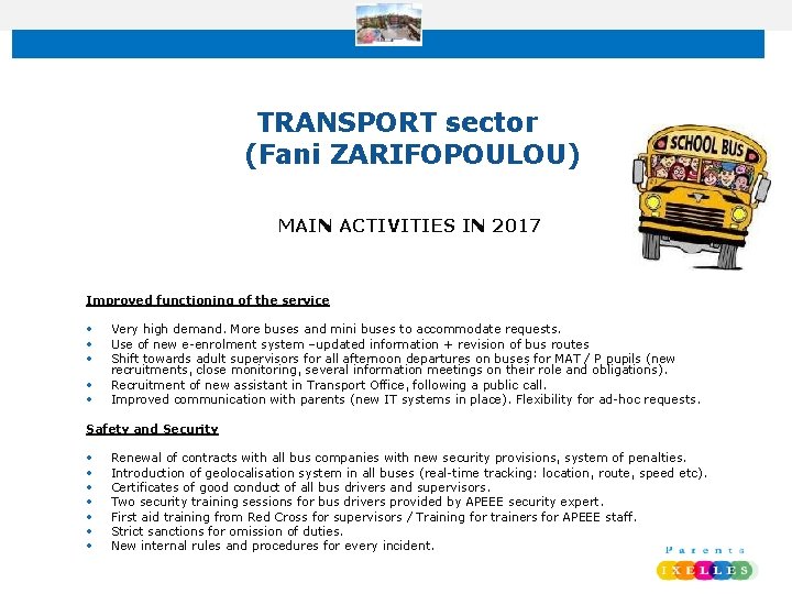 TRANSPORT sector (Fani ZARIFOPOULOU) MAIN ACTIVITIES IN 2017 Improved functioning of the service •