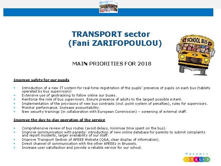 TRANSPORT sector (Fani ZARIFOPOULOU) MAIN PRIORITIES FOR 2018 Improve safety for our pupils •