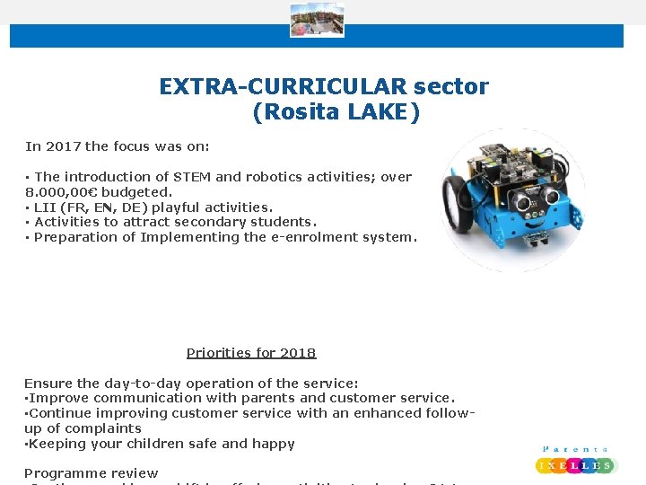 EXTRA-CURRICULAR sector (Rosita LAKE) In 2017 the focus was on: • The introduction of