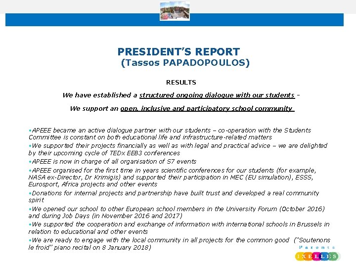 PRESIDENT’S REPORT (Tassos PAPADOPOULOS) RESULTS We have established a structured ongoing dialogue with our