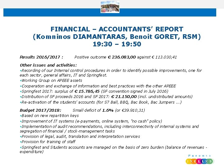 FINANCIAL – ACCOUNTANTS’ REPORT (Komninos DIAMANTARAS, Benoit GORET, RSM) 19: 30 – 19: 50