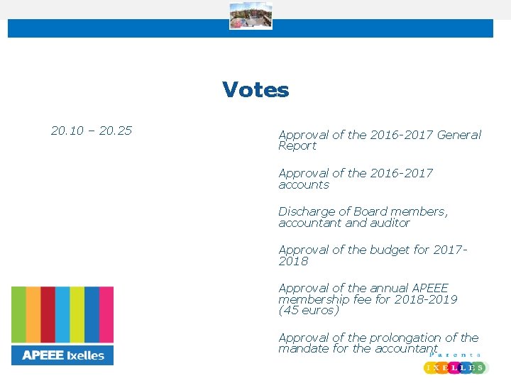 Votes • 20. 10 – 20. 25 • Approval of the 2016 -2017 General