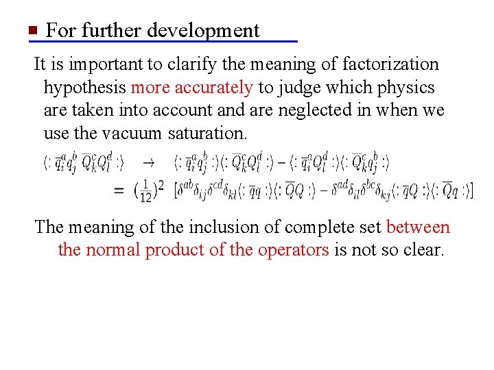 For further development It is important to clarify the meaning of factorization hypothesis more