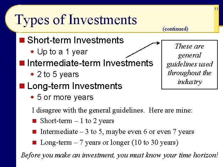 11 Types of Investments n Short-term Investments w Up to a 1 year n