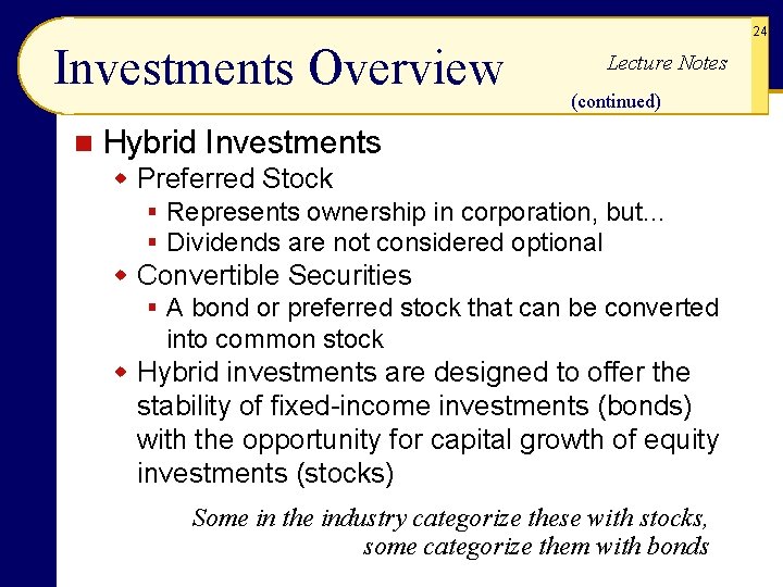 24 Investments Overview n Lecture Notes (continued) Hybrid Investments w Preferred Stock § Represents