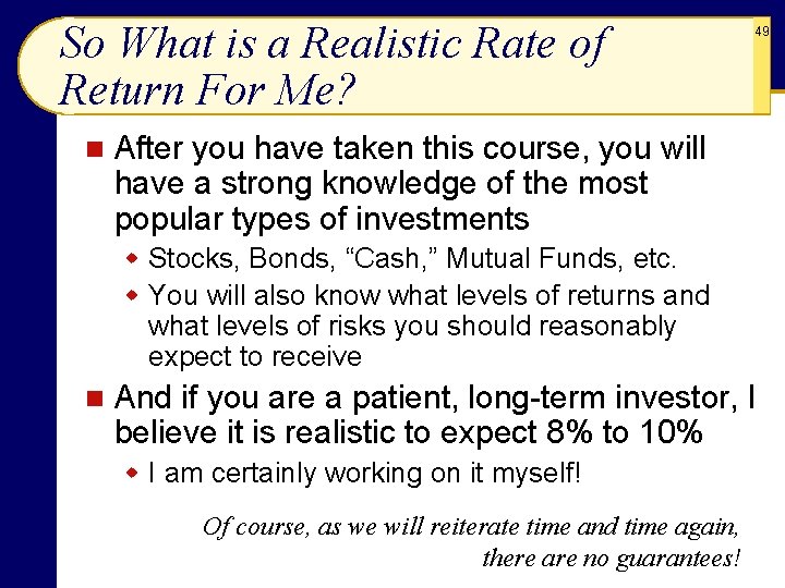 So What is a Realistic Rate of Return For Me? n 49 After you