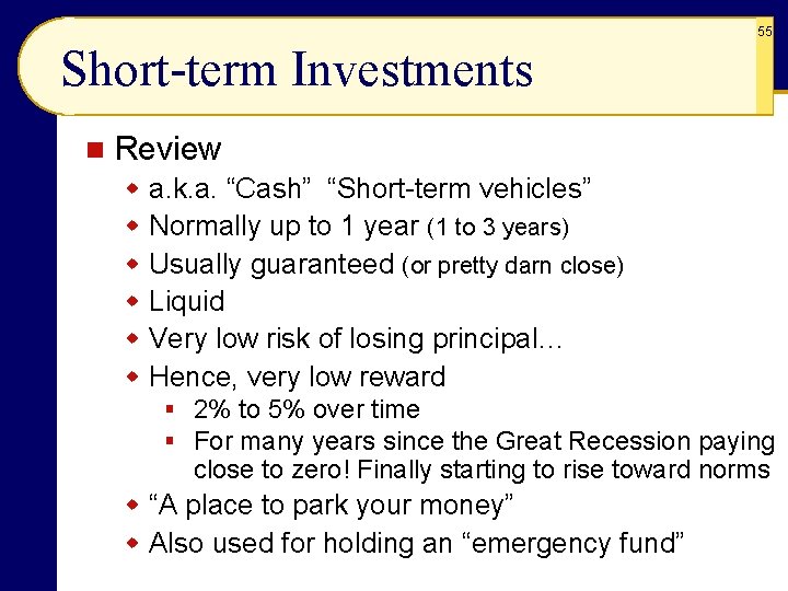 55 Short-term Investments n Review w w w a. k. a. “Cash” “Short-term vehicles”