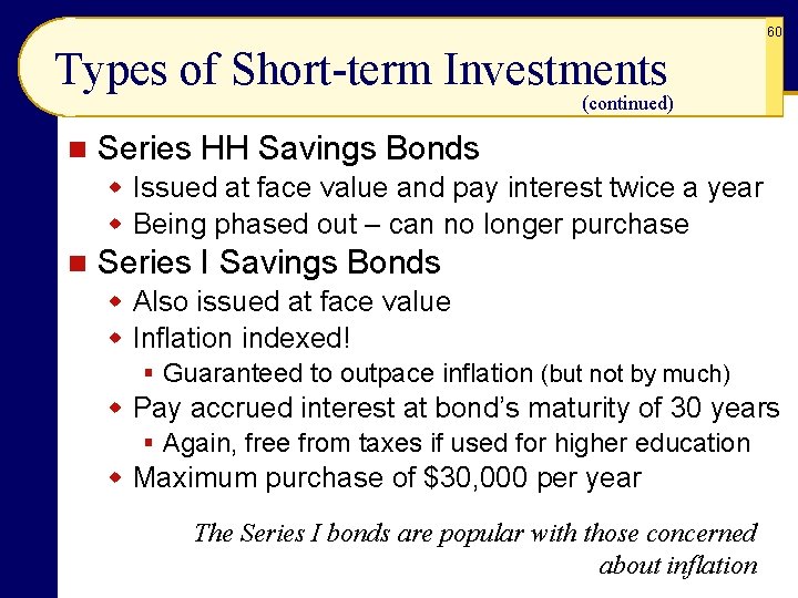 60 Types of Short-term Investments (continued) n Series HH Savings Bonds w Issued at