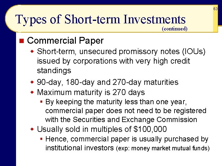 63 Types of Short-term Investments (continued) n Commercial Paper w Short-term, unsecured promissory notes