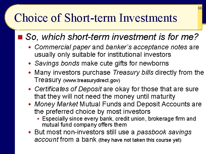 66 Choice of Short-term Investments n So, which short-term investment is for me? w